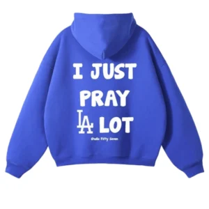 I Just Pray LA Dodgers Lot Hoodie